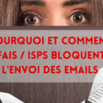 POURQUOI ET COMMENT LES FAIs BLOQUENT-ILS VOS EMAILS ?